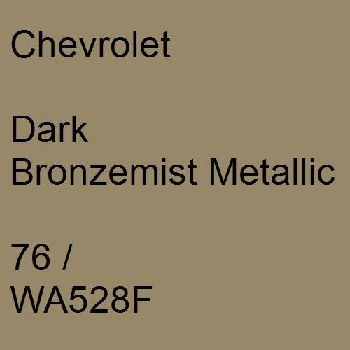 Chevrolet, Dark Bronzemist Metallic, 76 / WA528F.